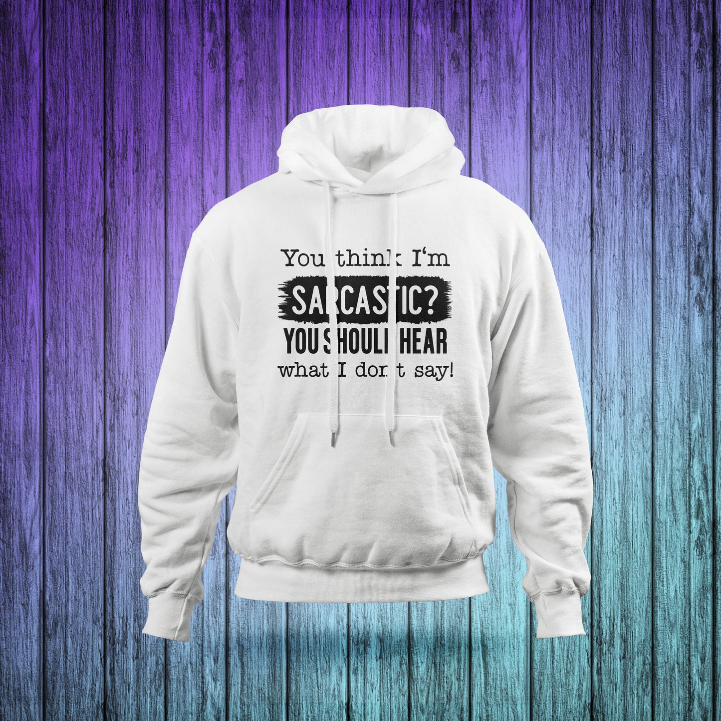 Hoodie Design (Saying 0006)